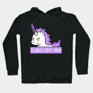 I will cut you, Unicorn! Hoodie